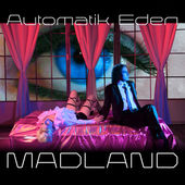 The cover of Automatic Eden's Madland album