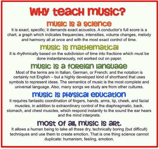 Music is many things, science, math, a language and so much more, all things that are good for you. 