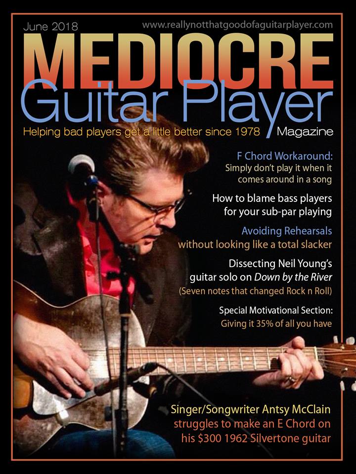 Who doesn't want to read the latest issue of "Mediocre Guitar Player"