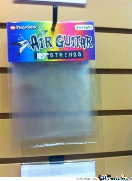Where can I get those? I broke the E string on my air guitar. 